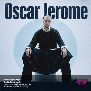 Edinburgh Fringe: Oscar Jerome Oscar Jerome at La Belle Angele on 7 August 2026 gig poster