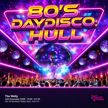 80s Day Disco: Hull at The Welly on 14 November 2026 gig poster