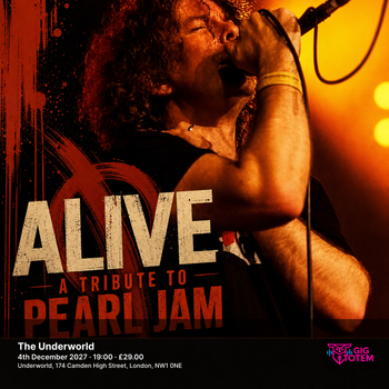 Alive, A Tribute To Pearl Jam Alive – A Tribute to Pearl Jam at The Underworld on 4 December 2027 gig poster