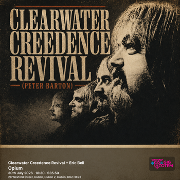 Clearwater Creedence Revival + Eric Bell Clearwater Creedence Revival (Peter Barton), Eric Bell Band at Opium on 30 July 2026 gig poster