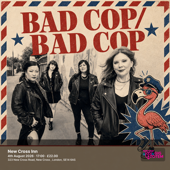 BAD COP BAD COP Bad Cop/Bad Cop at New Cross Inn on 4 August 2026 gig poster