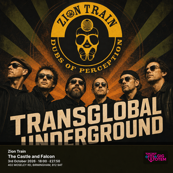 Zion Train + Transglobal Underground Transglobal Underground, Zion Train at The Castle and Falcon on 3 October 2026 gig poster