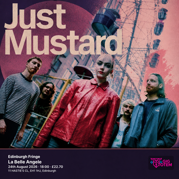 Edinburgh Fringe: Just Mustard Just Mustard at La Belle Angele on 24 August 2026 gig poster