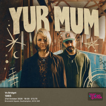 Yur Mum Vs Bridget Yur Mum, Bridget at 1865 on 21 October 2026 gig poster