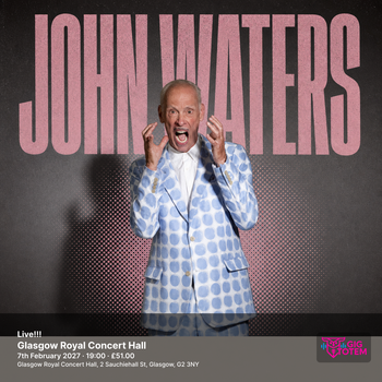 John Waters - Live!!! John Waters at Royal Concert Hall on 7 February 2027 gig poster