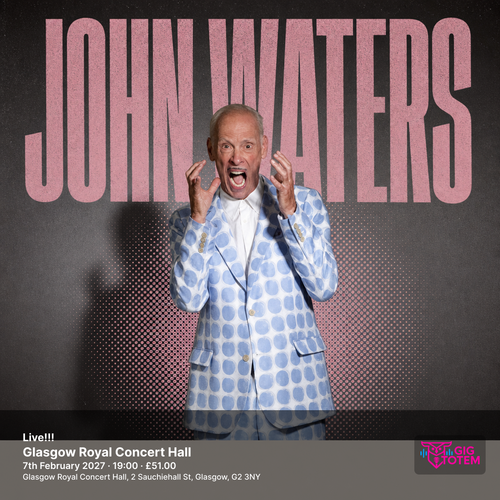 John Waters - Live!!! John Waters at Royal Concert Hall on 7 February 2027 gig poster