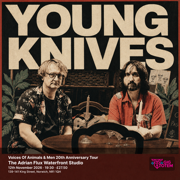 Young Knives - Voices Of Animals & Men 20th Anniversary Tour Young Knives, Hot Face at The Adrian Flux Waterfront Studio on 12 November 2026 gig poster