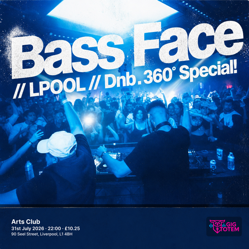 Bass Face // LPOOL // Dnb . 360° Special! at Arts Club on 31 July 2026 gig poster