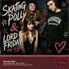 Skating Polly + Lord Friday The 13th Skating Polly, Skating Polly & Lord Friday the 13th gig poster