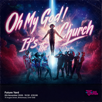 Oh My God! It's The Church at Future Yard on 6 November 2026 gig poster