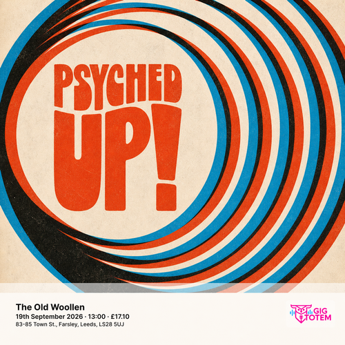 Psyched Up! at The Old Woollen on 19 September 2026 gig poster