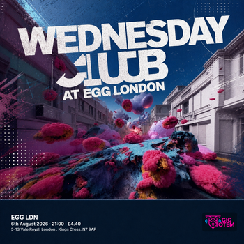 WEDNESDAY CLUB AT EGG LONDON at EGG LDN on 6 August 2026 gig poster