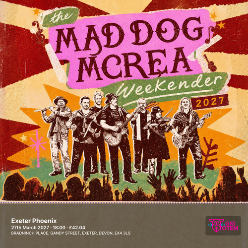 Mad Dog Mcrea Weekender 2027 at Exeter Phoenix on 27 March 2027 gig poster