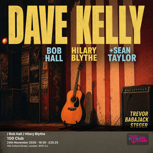 Dave Kelly / Bob Hall / Hilary Blythe Dave Kelly, Bob Hall at 100 Club on 24 November 2026 gig poster