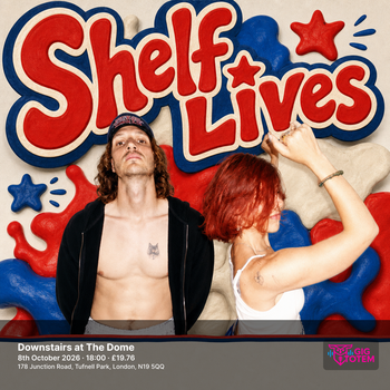 Shelf Lives Lucky Iris at Downstairs at The Dome on 8 October 2026 gig poster