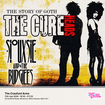The Cureheads + Siouxsie & The Budgiees at The Craufurd Arms on 11 July 2026 gig poster
