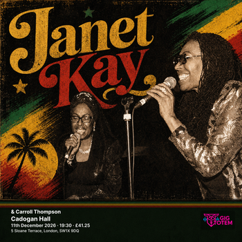 Janet Kay & Carroll Thompson Janet Kay, Caroll Thompson at Cadogan Hall on 11 December 2026 gig poster