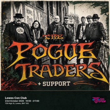 THE POGUE TRADERS + SUPPORT at Lewes Con Club on 23 October 2026 gig poster