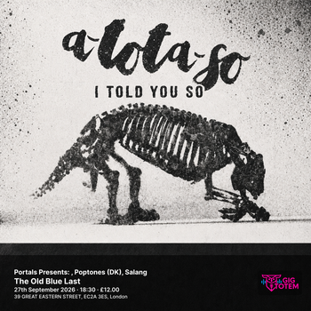Portals Presents: A-Tota-So, Poptones (DK), Salang a-tota-so at The Old Blue Last on 27 September 2026 gig poster