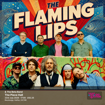 The Flaming Lips & The Beta Band The Flaming Lips, The Beta Band at The Piece Hall on 23 July 2026 gig poster