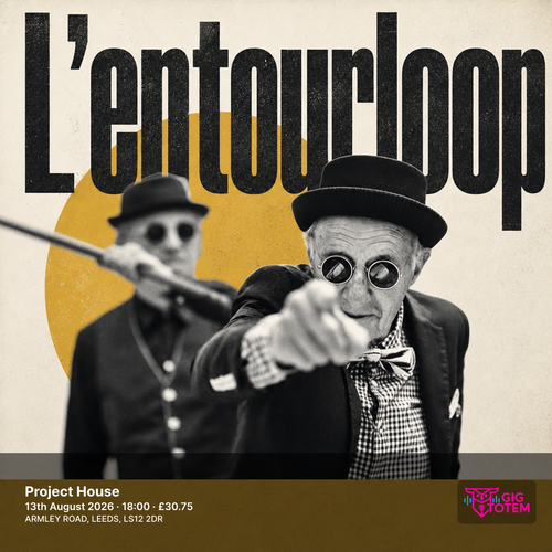 L'Entourloop L'ENTOUR LOOP at Project House on 13 August 2026 gig poster