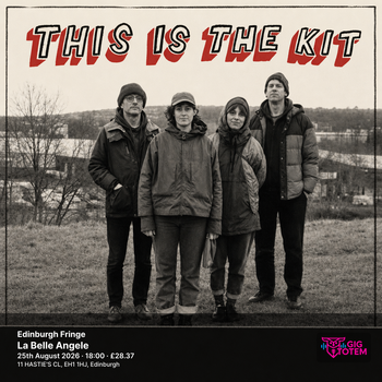 Edinburgh Fringe: This Is The Kit This Is the Kit at La Belle Angele on 25 August 2026 gig poster