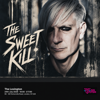 The Sweet Kill at The Lexington on 24 July 2026 gig poster