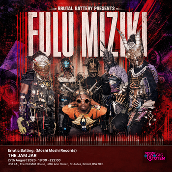 Erratic Batting: Fulu Miziki (Moshi Moshi Records) Fulu Miziki at THE JAM JAR on 27 August 2026 gig poster