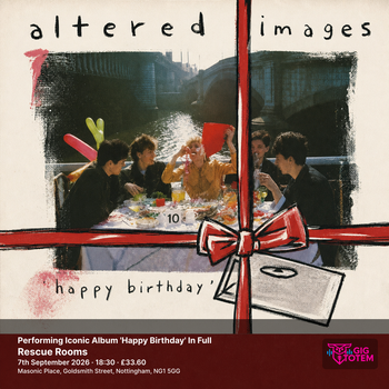 Performing Iconic Album 'Happy Birthday' In Full Altered Images, GIFTHORSE at Rescue Rooms on 7 September 2026 gig poster