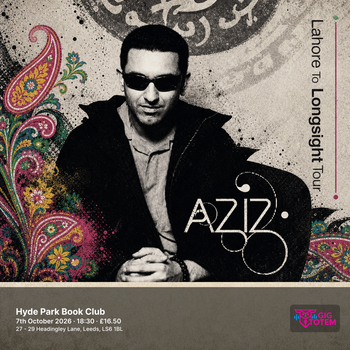 Aziz Ibrahim 'Lahore To Longsight' Tour at Hyde Park Book Club on 7 October 2026 gig poster