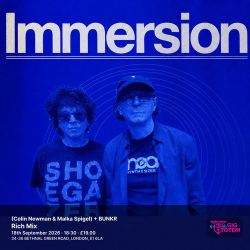 Immersion (Colin Newman & Malka Spigel) + BUNKR Immersion at Rich Mix on 18 September 2026 gig poster