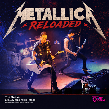 METALLICA RELOADED at The Fleece on 24 July 2026 gig poster