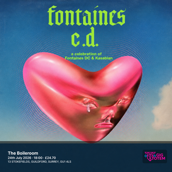 A celebration of Fontaines DC & Kasabian at The Boileroom on 24 July 2026 gig poster