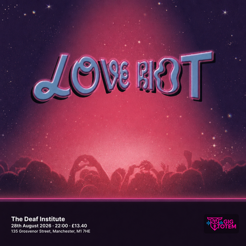 Love Riot at The Deaf Institute on 28 August 2026 gig poster
