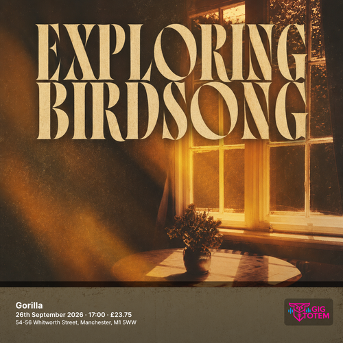 Exploring Birdsong at Gorilla on 26 September 2026 gig poster