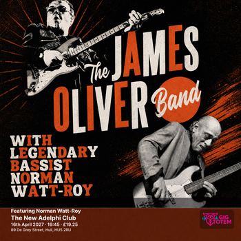 James Oliver Band Featuring Norman Watt-Roy Norman Watt-Roy, James Oliver Band at The New Adelphi Club on 16 April 2027 gig poster