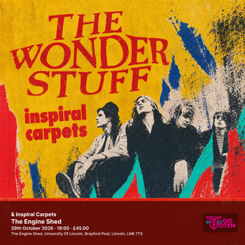 The Wonder Stuff & Inspiral Carpets Inspiral Carpets, The Wonder Stuff at The Engine Shed on 29 October 2026 gig poster