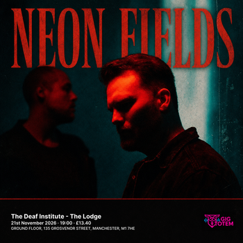 Neon Fields at The Deaf Institute on 21 November 2026 gig poster