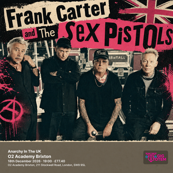 Frank Carter And The Sex Pistols: Anarchy In The UK Frank Carter and The Sex Pistols at O2 Academy Brixton on 18 December 2026 gig poster