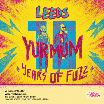 Yur Mum vs Bridget/The Dirt Yur Mum at Wharf Chambers on 2 October 2026 gig poster