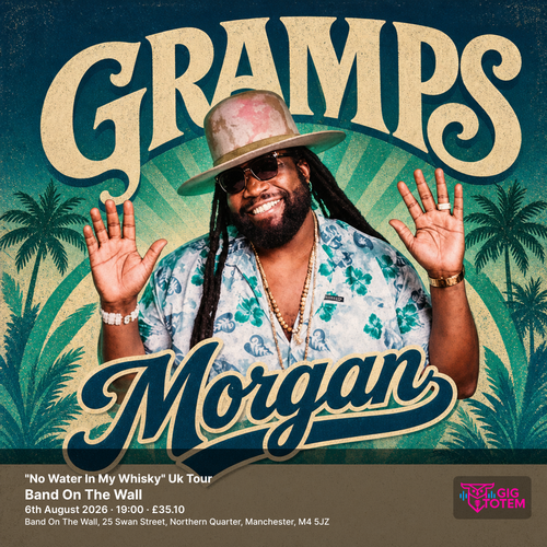 Gramps Morgan - "No Water In My Whisky" Uk Tour Gramps Morgan at Band On The Wall on 6 August 2026 gig poster