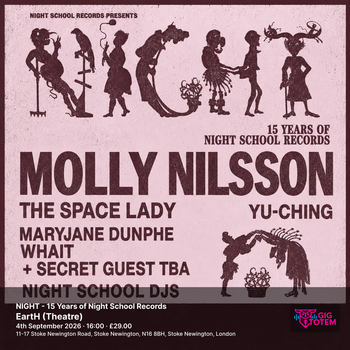 NIGHT - 15 Years of Night School Records Molly Nilsson, The Space Lady at EartH (Theatre) on 4 September 2026 gig poster