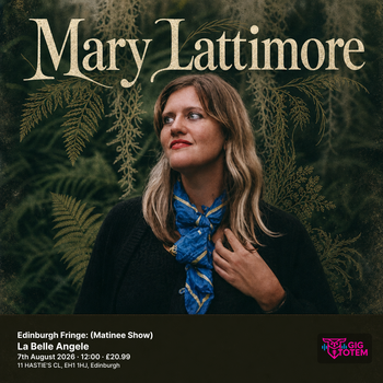 Edinburgh Fringe: Mary Lattimore (Matinee Show) Mary Lattimore at La Belle Angele on 7 August 2026 gig poster