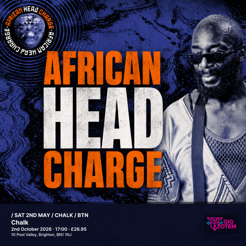 AFRICAN HEAD CHARGE / SAT 2ND MAY / CHALK / BTN African Head Charge at Chalk on 2 October 2026 gig poster