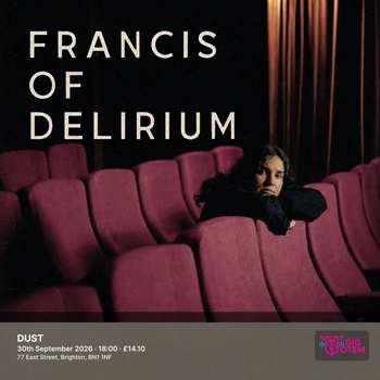 Francis Of Delirium at DUST on 30 September 2026 gig poster