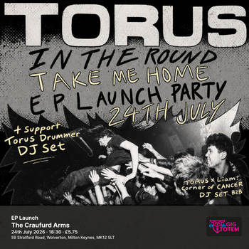 Torus - EP Launch Torus at The Craufurd Arms on 24 July 2026 gig poster