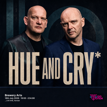 Hue and Cry Hue And Cry* at Brewery Arts on 18 July 2026 gig poster