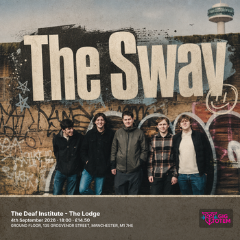 The Sway at The Deaf Institute on 4 September 2026 gig poster