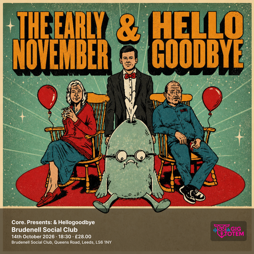 Core. Presents: The Early November & Hellogoodbye hellogoodbye, The Early November at Brudenell Social Club on 14 October 2026 gig poster