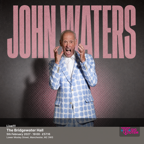 John Waters - Live!!! John Waters at Bridgewater Hall on 5 February 2027 gig poster